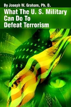 portada what the u. s. military can do to defeat terrorism