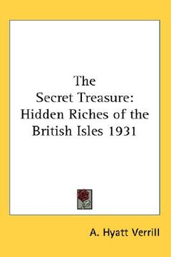 portada the secret treasure: hidden riches of the british isles 1931 (en Inglés)