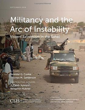 portada Militancy and the Arc of Instability: Violent Extremism in the Sahel (CSIS Reports)