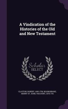 portada A Vindication of the Histories of the Old and New Testament