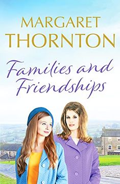 portada Families and Friendships: An Enchanting Yorkshire Saga of Marriage and Motherhood: 2 (Yorkshire Sagas) (en Inglés)