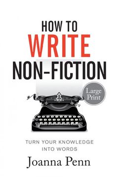 portada How to Write Non-Fiction Large Print Edition: Turn Your Knowledge Into Words 