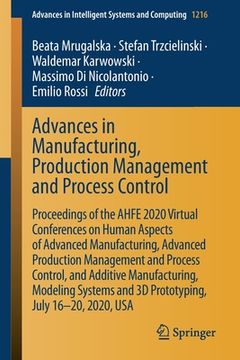 portada Advances in Manufacturing, Production Management and Process Control: Proceedings of the Ahfe 2020 Virtual Conferences on Human Aspects of Advanced Ma (en Inglés)