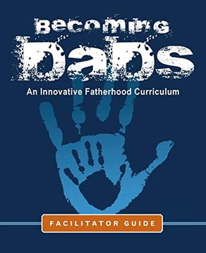 portada Becoming Dads Facilitator Guide: An Innovative Fatherhood Curriculum 