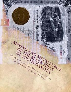 portada Mining and Metallurgy of the Black Hills of South Dakota (en Inglés)