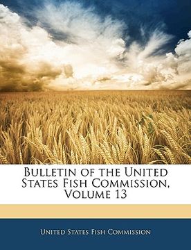 portada bulletin of the united states fish commission, volume 13 (in English)