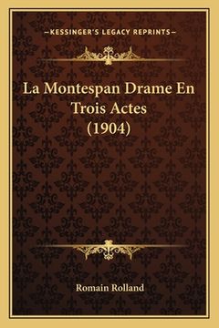 portada La Montespan Drame En Trois Actes (1904) (en Francés)