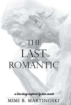portada The Last Romantic: A Love Story Inspired by True Events (en Inglés)