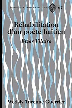 portada Réhabilitation D’Un Poète Haïtien: Etzer Vilaire (Francophone Cultures and Literatures) (en Inglés)