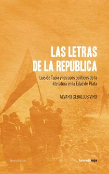 portada Las Letras de la República: Luis de Tapia y los Usos Políticos de la Literatura en la ed (Kamchatka) (in Spanish)