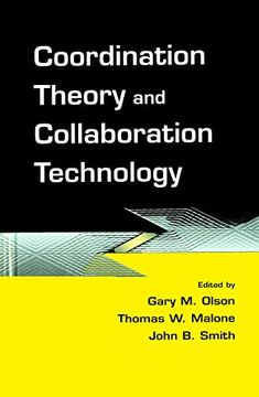 portada Coordination Theory and Collaboration Technology (Volume in the Computers, Cognition, and Work Series) (in English)