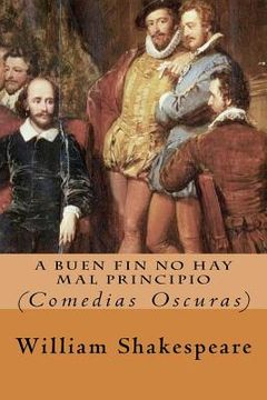 portada A Buen Fin No Hay Mal Principio (spanish Edition) (in Spanish)