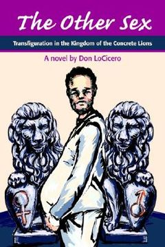 portada the other sex: transfiguration in the kingdom of the concrete lions