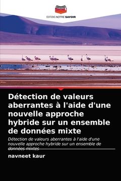 portada Détection de valeurs aberrantes à l'aide d'une nouvelle approche hybride sur un ensemble de données mixte (en Francés)