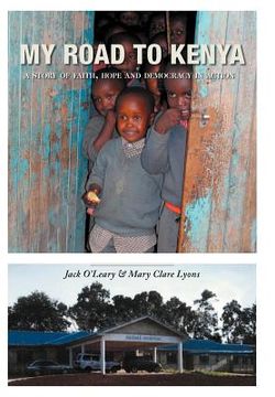 portada my road to kenya: a story of faith, hope and democracy in action (en Inglés)