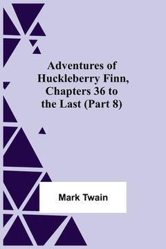 portada Adventures Of Huckleberry Finn, Chapters 36 To The Last (Part 8) (en Inglés)