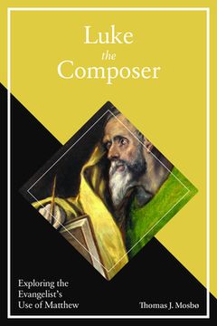 portada Luke the Composer: Exploring the Evangelist's Use of Matthew (en Inglés)