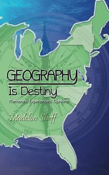 portada Geography is Destiny: Memories, Experiences, Opinions (en Inglés)