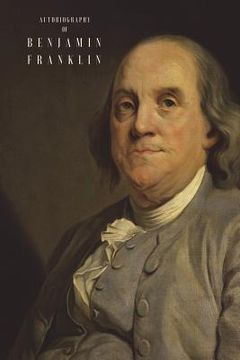 portada The Autobiography of Benjamin Franklin: (Illustrated) (in English)