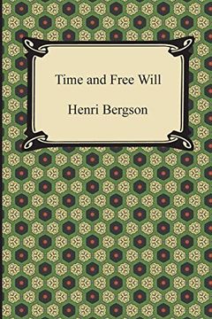 portada Time and Free Will: An Essay on the Immediate Data of Consciousness 