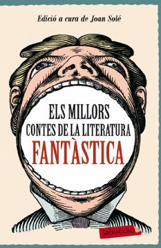 portada Els Millors Contes de la Literatura Fantàstica: Edició a Cura de Joan Solé (Labutxaca) (en Catalá)