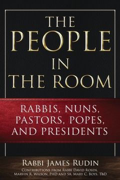 portada The People in the Room: Rabbis, Nuns, Pastors, Popes, and Presidents (in English)