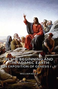 portada in the beginning and the adamic earth - an exposition of genesis i - ii (in English)