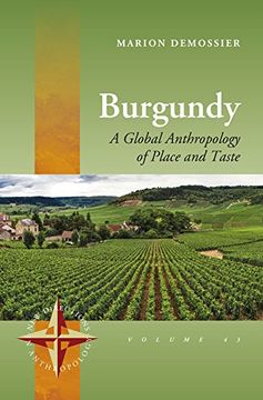 portada Burgundy: A Global Anthropology of Place and Taste (New Directions in Anthropology) 