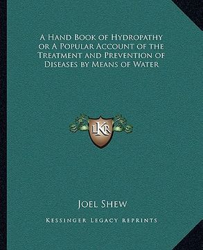 portada a hand book of hydropathy or a popular account of the treatment and prevention of diseases by means of water (en Inglés)