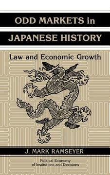 portada Odd Markets in Japanese History Hardback: Law and Economic Growth (Political Economy of Institutions and Decisions) (en Inglés)
