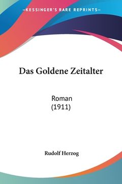 portada Das Goldene Zeitalter: Roman (1911) (in German)