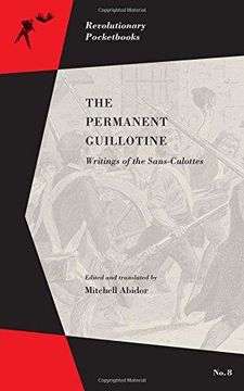 portada The Permanent Guillotine: Writings of the Sans-Culottes (Revolutionary Pocketbooks) (in English)