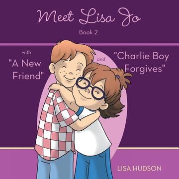portada Meet Lisa Jo-Book 2: with "A New Friend" and "Charlie Boy Forgives" (in English)