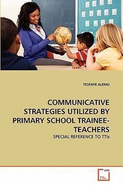 portada communicative strategies utilized by primary school trainee-teachers (en Inglés)