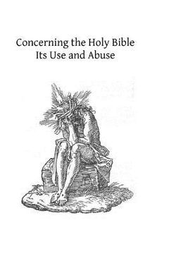 portada Concerning the Holy Bible: Its Use and Abuse (en Inglés)