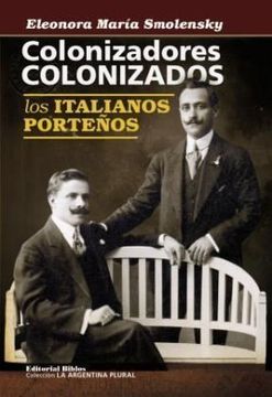 portada Colonizadores Colonizados. Los Italianos Porteños.