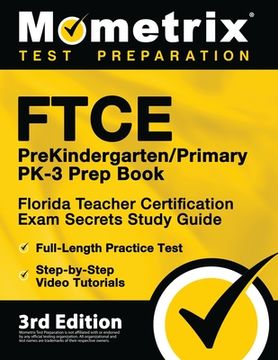 portada FTCE PreKindergarten / Primary PK-3 Prep Book - Florida Teacher Certification Exam Secrets Study Guide, Full-Length Practice Test, Step-by-Step Video (in English)