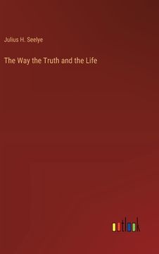 portada The Way the Truth and the Life