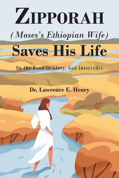 portada Zipporah (Moses's Ethiopian Wife) Saves His Life: On the Road to Glory, God Intercedes (en Inglés)