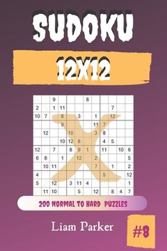 portada Sudoku X 12x12 - 200 Normal to Hard Puzzles vol.8 (in English)