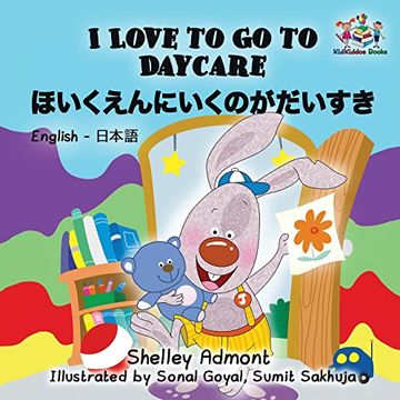 portada I Love to Go to Daycare: English Japanese Bilingual Children's Books (English Japanese Bilingual Collection)