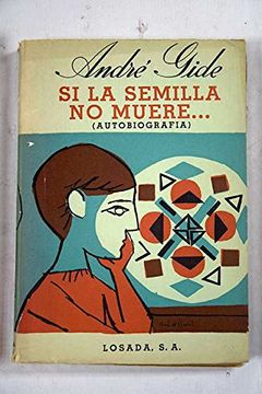 portada Si la Semilla no Muere,Autobiografia (in Spanish)