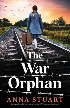 portada The War Orphan: An unputdownable and heart-wrenching WW2 historical fiction novel (en Inglés)