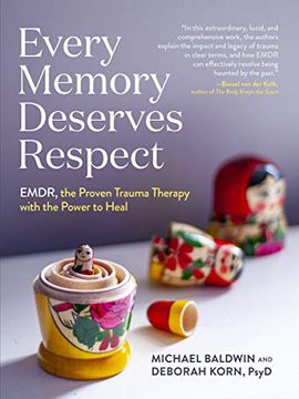 portada Every Memory Deserves Respect: Emdr, the Proven Trauma Therapy With the Power to Heal 
