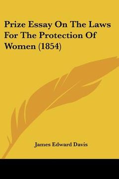 portada prize essay on the laws for the protection of women (1854) (en Inglés)