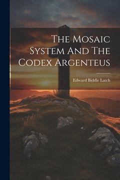 portada The Mosaic System And The Codex Argenteus (en Inglés)