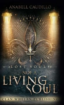 portada Not a Living Soul: Lost Souls Trilogy Book 1 (in English)