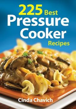 portada 225 best pressure cooker recipes (en Inglés)