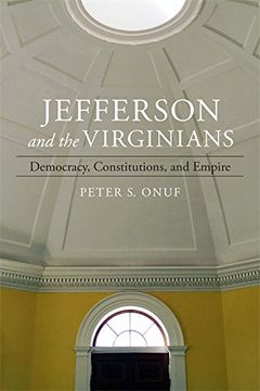 portada Jefferson and the Virginians: Democracy, Constitutions, and Empire (Walter Lynwood Fleming Lectures in Southern History) (en Inglés)