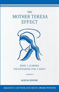 portada The Mother Teresa Effect: What i Learned Volunteering for a Saint (en Inglés)